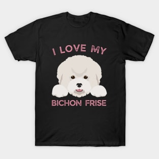 I love my Bichon Frise Life is better with my dogs Dogs I love all the dogs T-Shirt